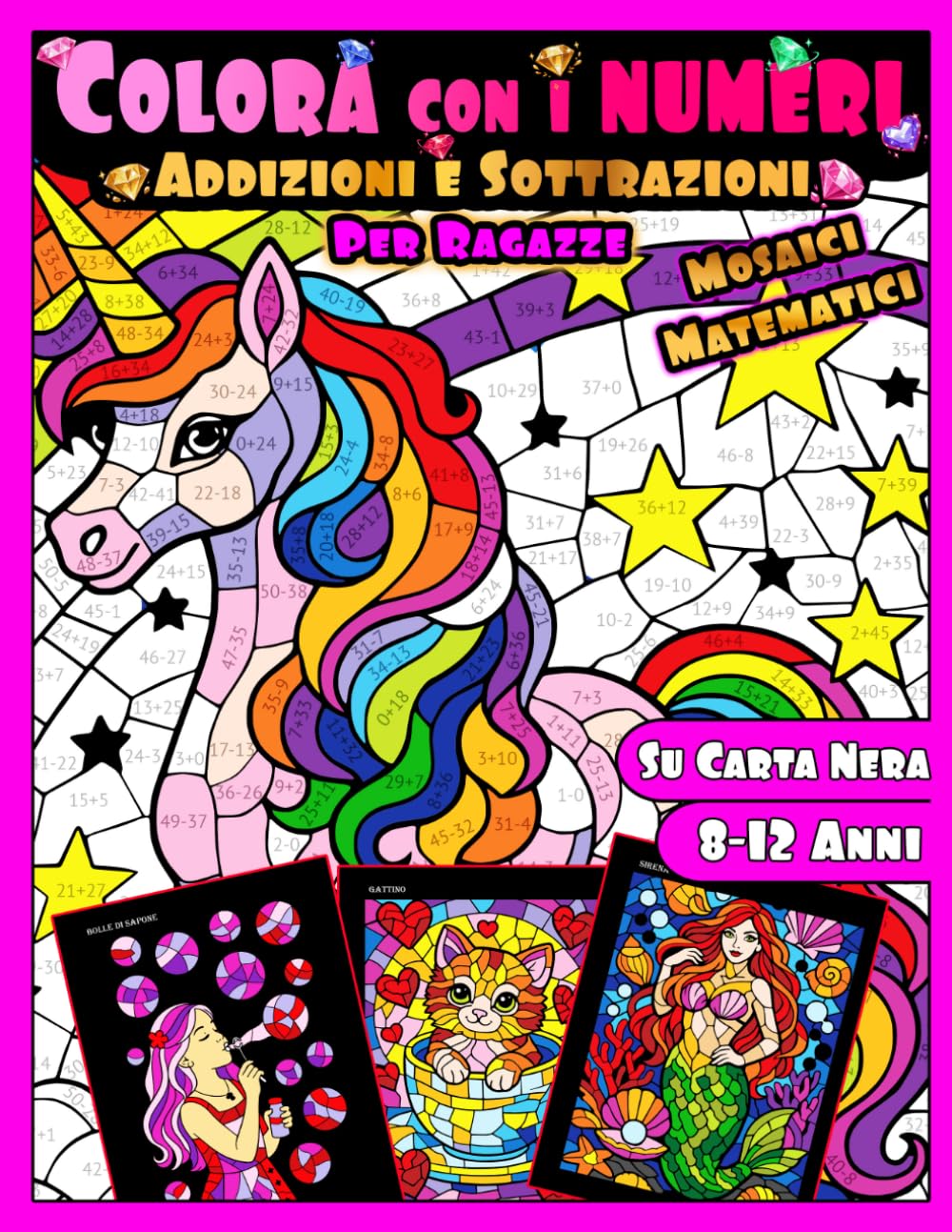 Colora con i Numeri Addizioni e Sottrazioni Per Ragazze: Libro di Attività Magico con Mosaici Matematici per Bambini dagli 8 ai 12 anni | Stampato su ... e colora per bambini dagli 8 ai 12 anni)