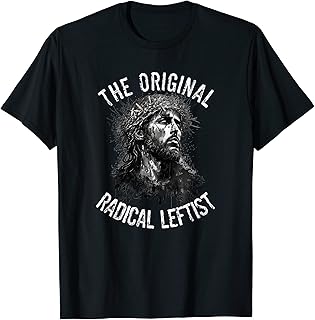 Political Activism Jesus The Original Radical Leftist Progressive Christian T-Shirt - Adults - Socially Conscious - Unisex - Short Sleeve - Black - X-Small