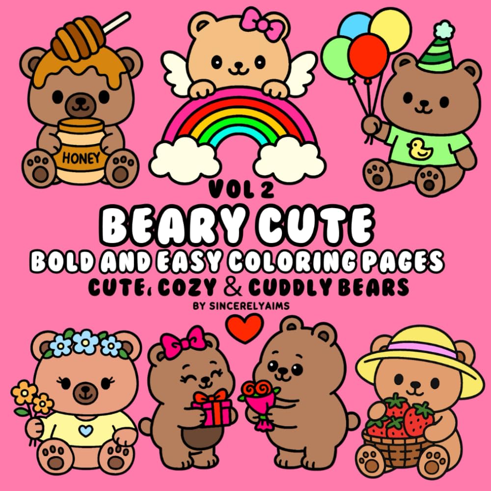 BEARY CUTE VOL 2: BOLD & EASY COLORING PAGES | CUTE, COZY & CUDDLY BEARS