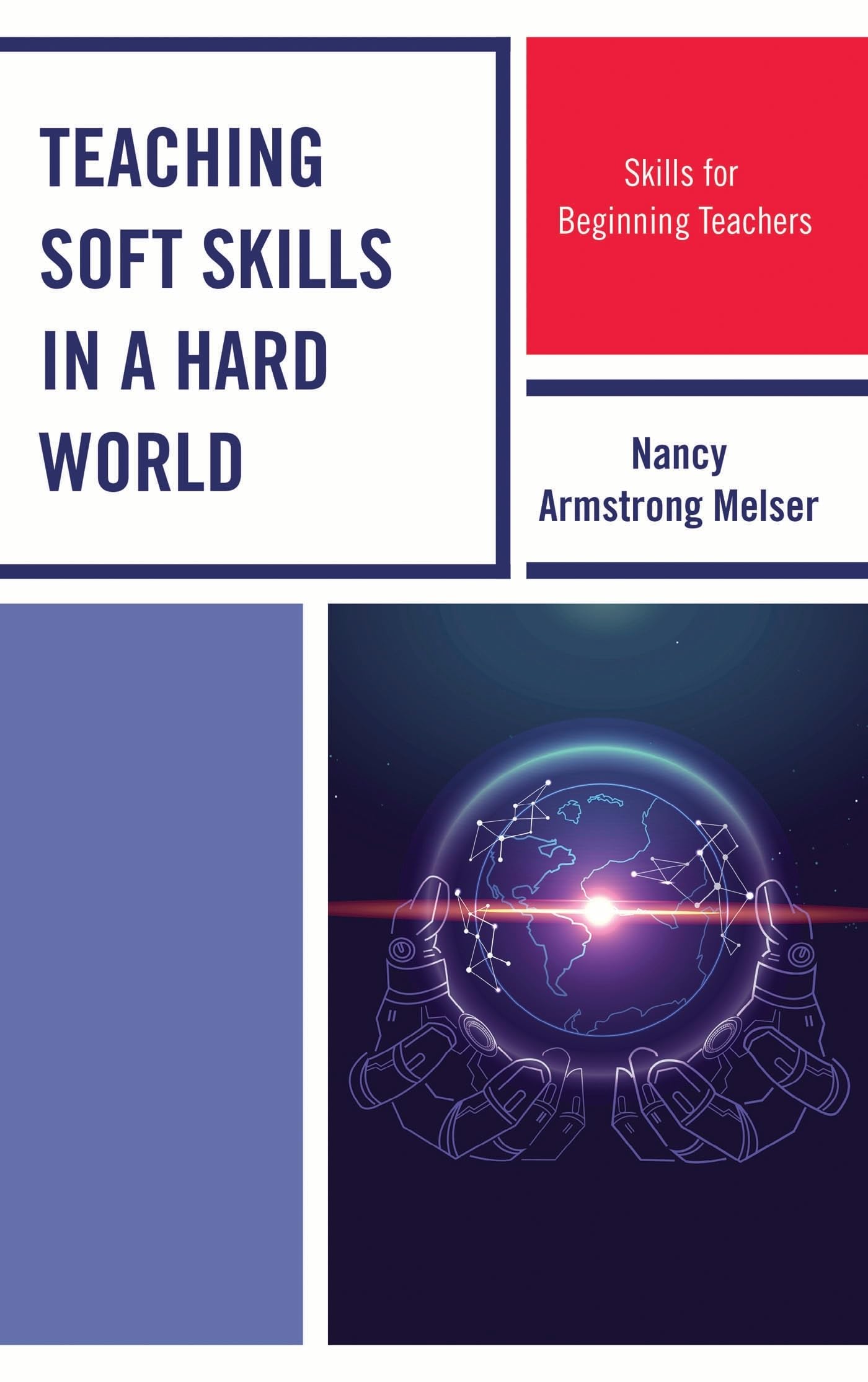 Teaching Soft Skills in a Hard World: Skills for Beginning Teachers