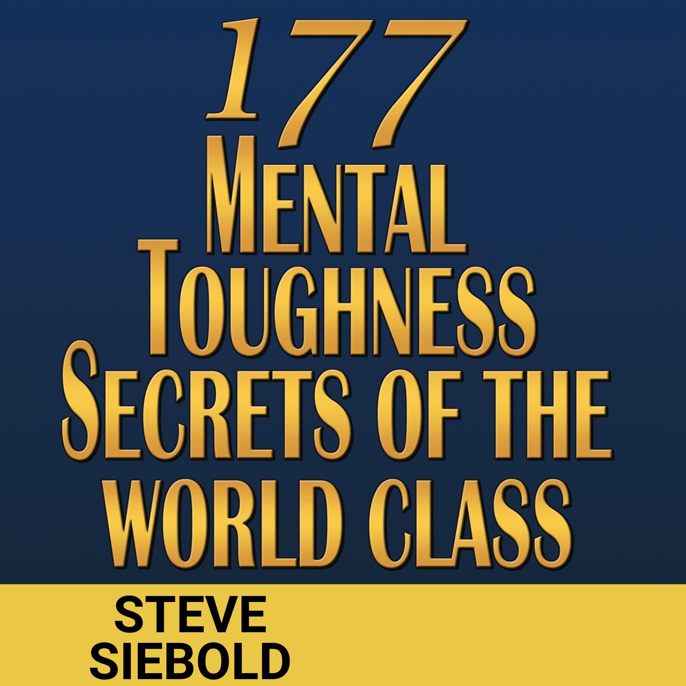 177 Mental Toughness Secrets of the World Class