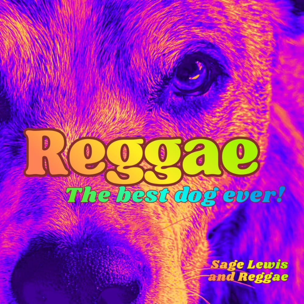 Reggae: The best dog ever!