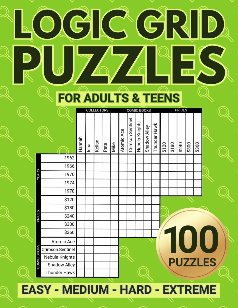 Logic Grid Puzzles For Adults & Teens: Relaxing Logical Reasoning Activity For A Satisfying Brain Workout - Includes Bonus Second Chance Grids