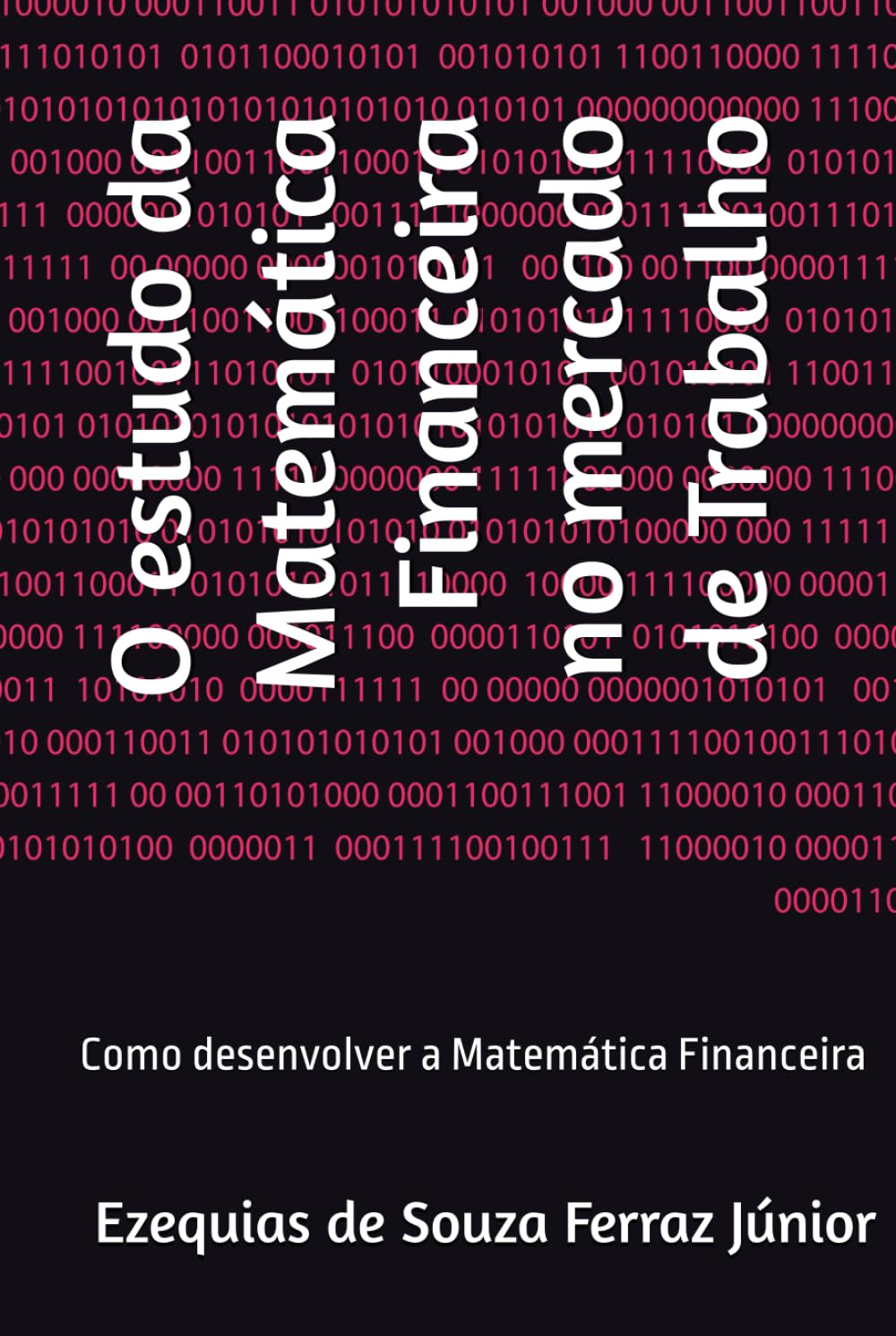 O estudo da Matemática Financeira no mercado de Trabalho: Como desenvolver a Matemática Financeira