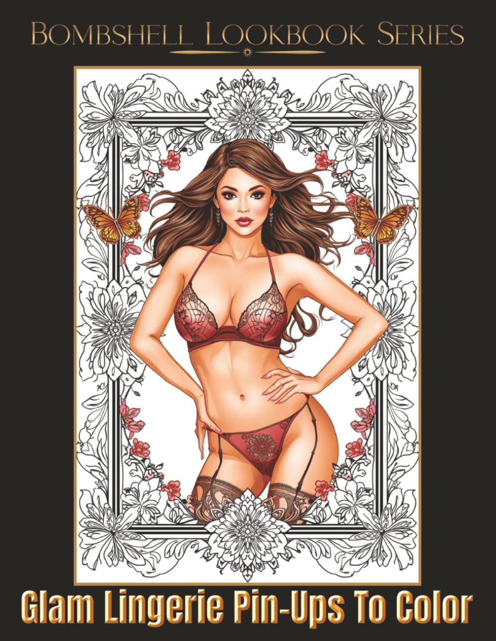 Bombshell Lookbook Series, Volume 2: Glam Lingerie Pin-Ups To Color (Color Me Sexy Collection)