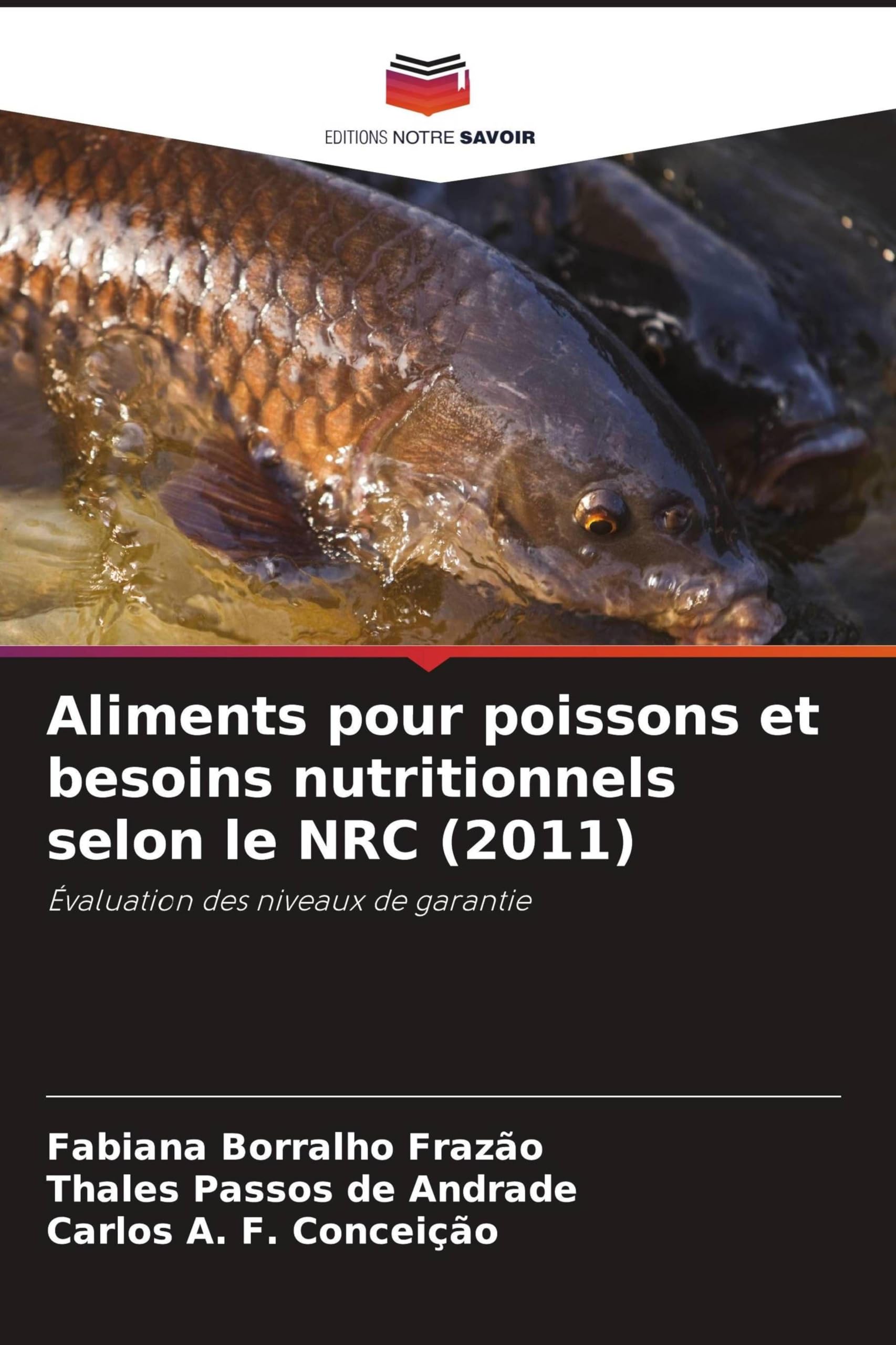 Aliments pour poissons et besoins nutritionnels selon le NRC (2011): Évaluation des niveaux de garantie