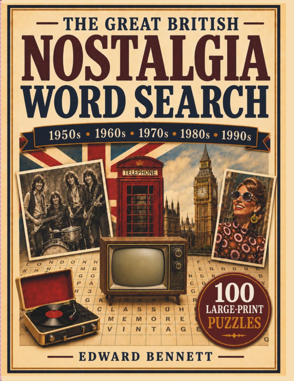 The Great British Nostalgia Word Search: 100 Large Print Puzzles for Adults | Music, TV, Films & Culture from Britain’s Best-Loved Decades