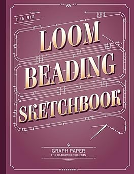 The Big Loom Beading Sketchbook: Beading Graph Paper for Over 340 of your Designs Paperback – May 9, 2019