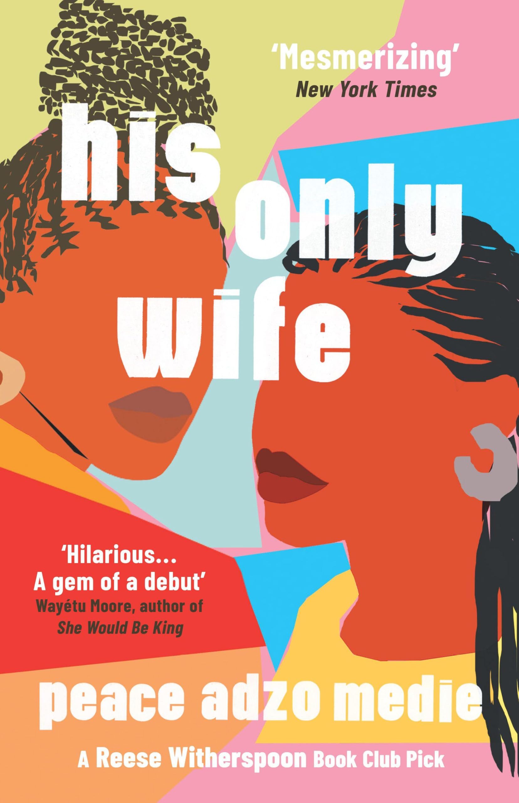 Peace Adzo Medie Unisex Multicolor His Only Wife : A Reese's Book Club Pick - 'Bursting With Warmth
