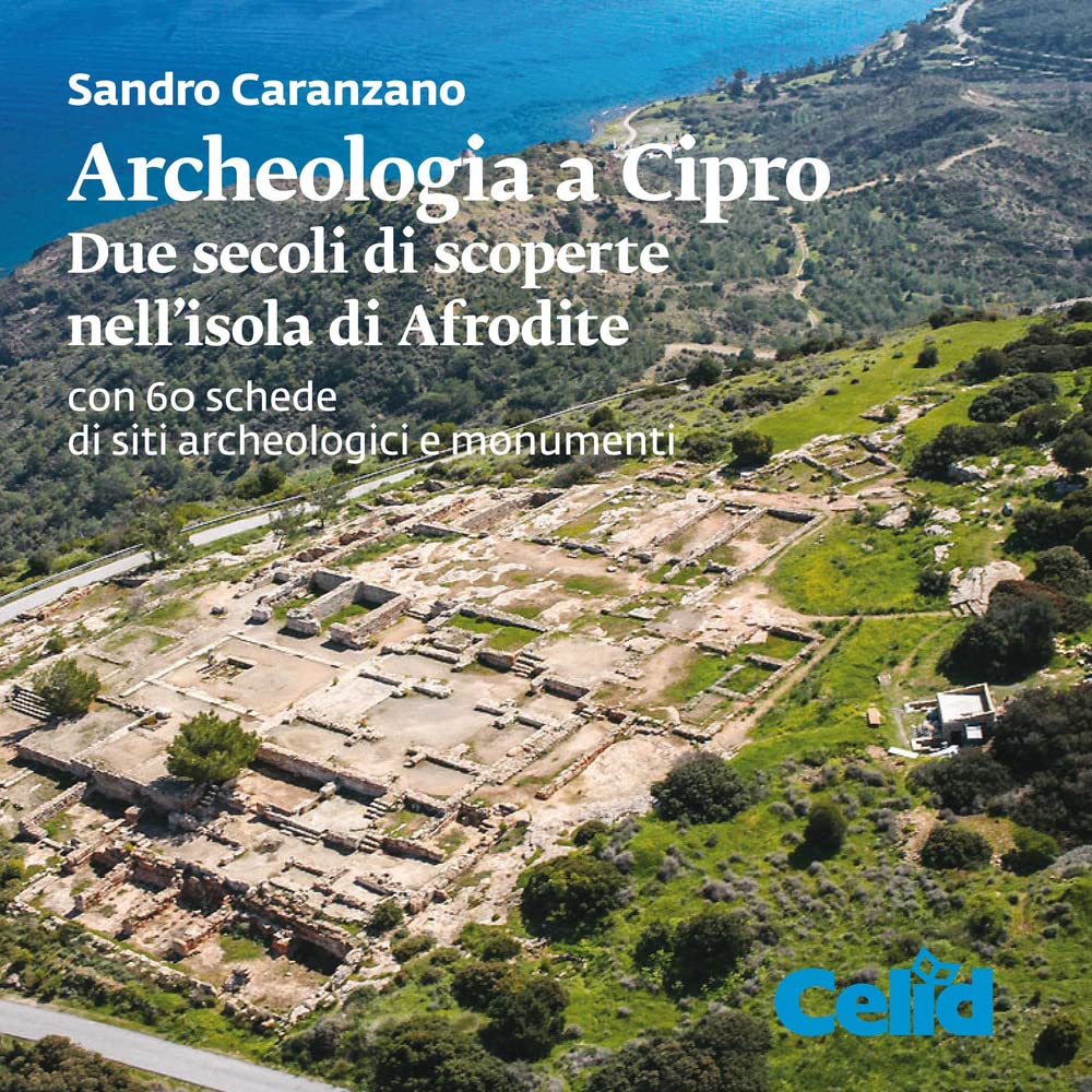 Archeologia A Cipro. Due Secoli Di Scoperte Nell'isola Di Afrodite - 4