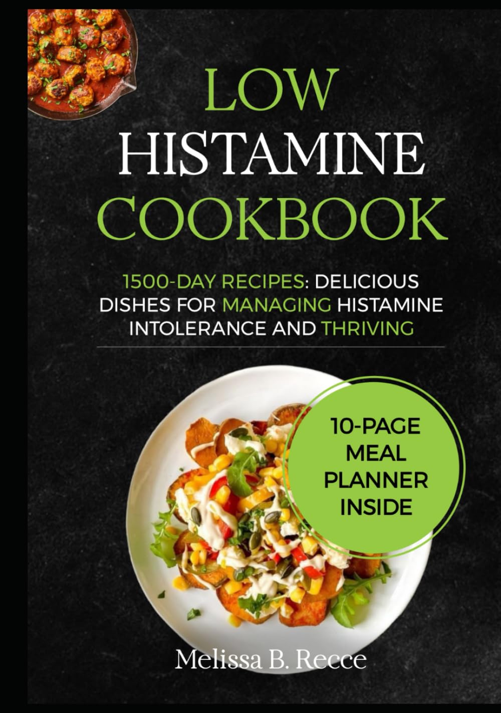 LOW HISTAMINE COOKBOOK: 1500-Day Recipes: Delicious Dishes for Managing Histamine Intolerance and Thriving