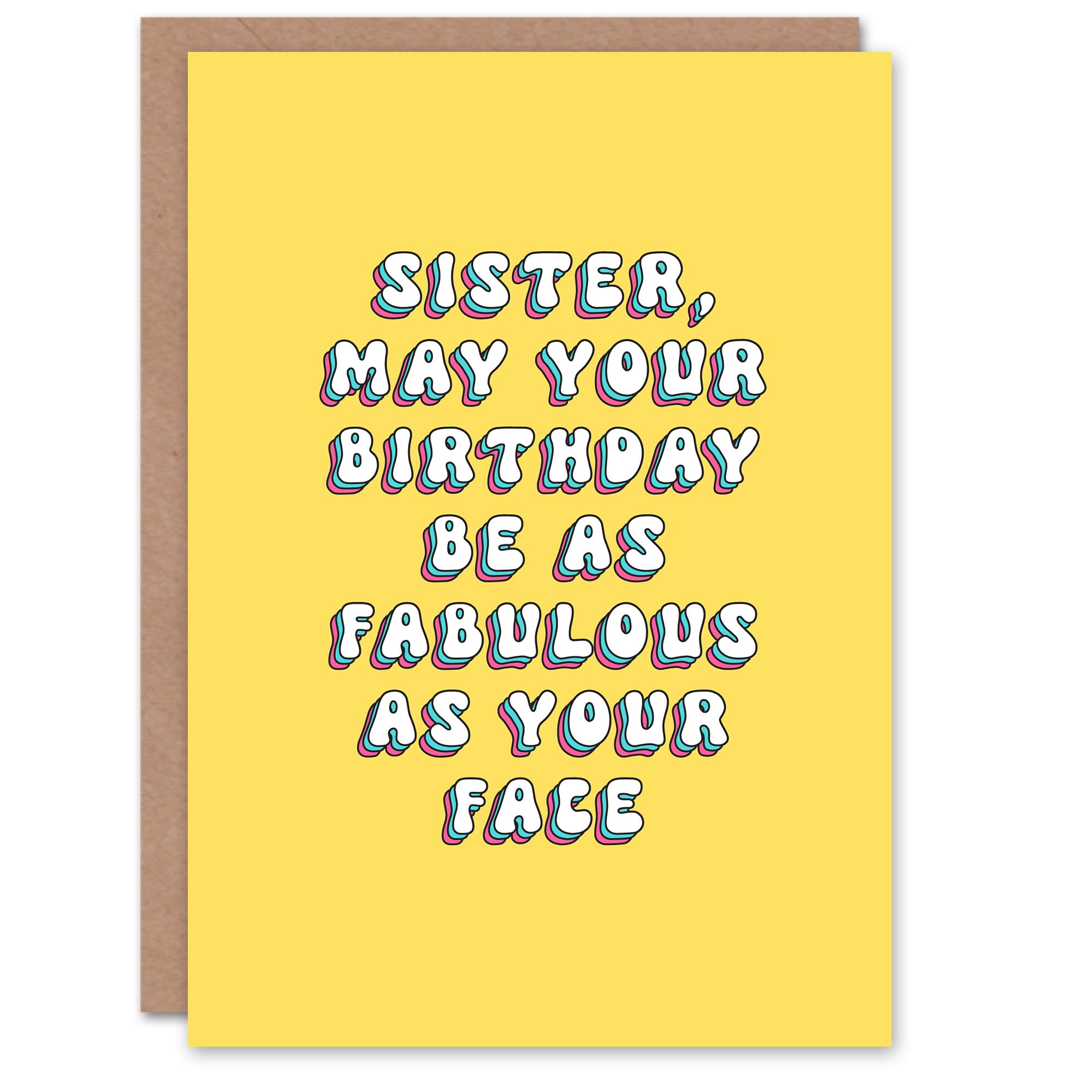 Artery8 Greeting Card Fabulous As Your Face Bright Retro Yellow For Her Sister Birthday Card