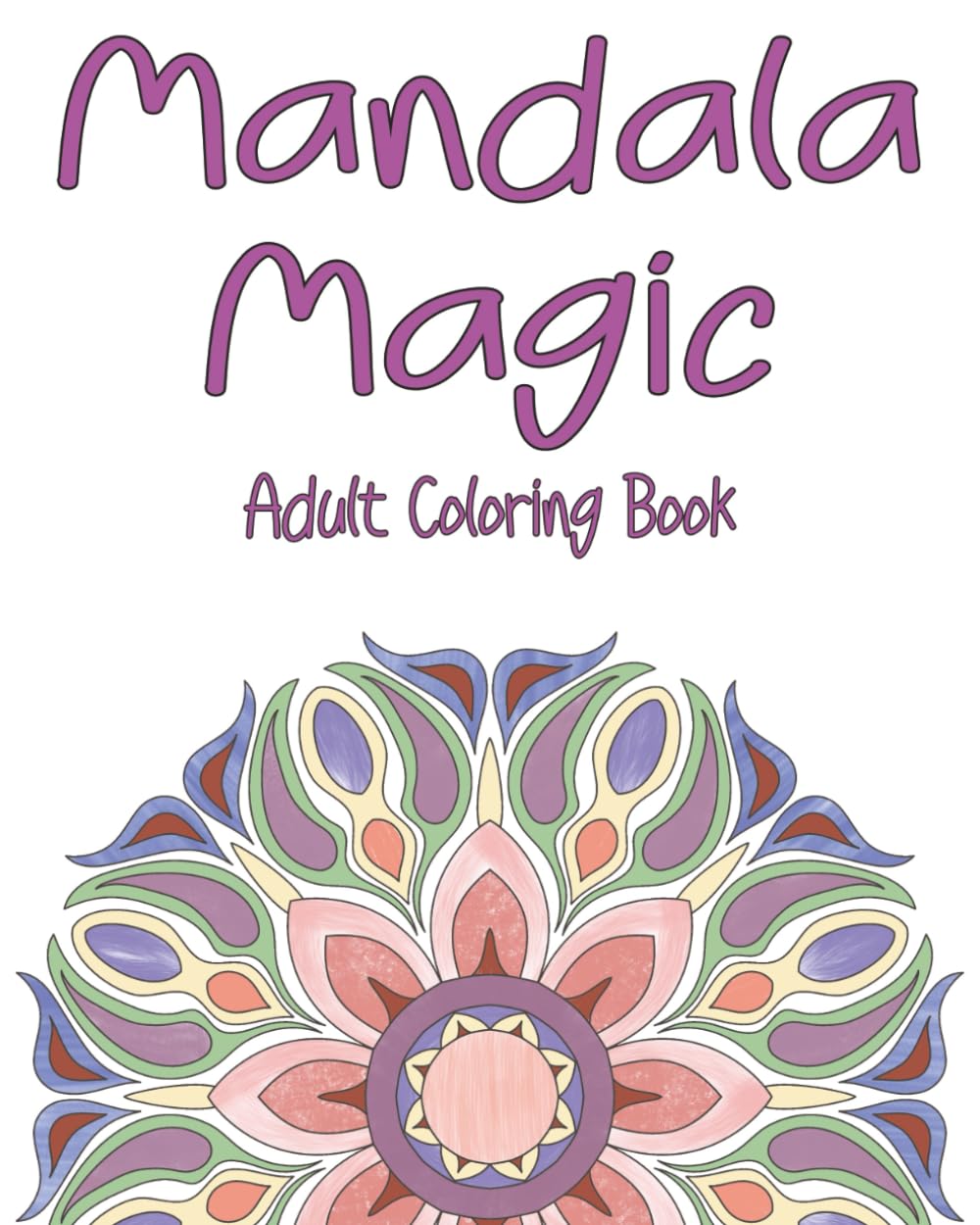 Mandala Magic: Adult Coloring Book