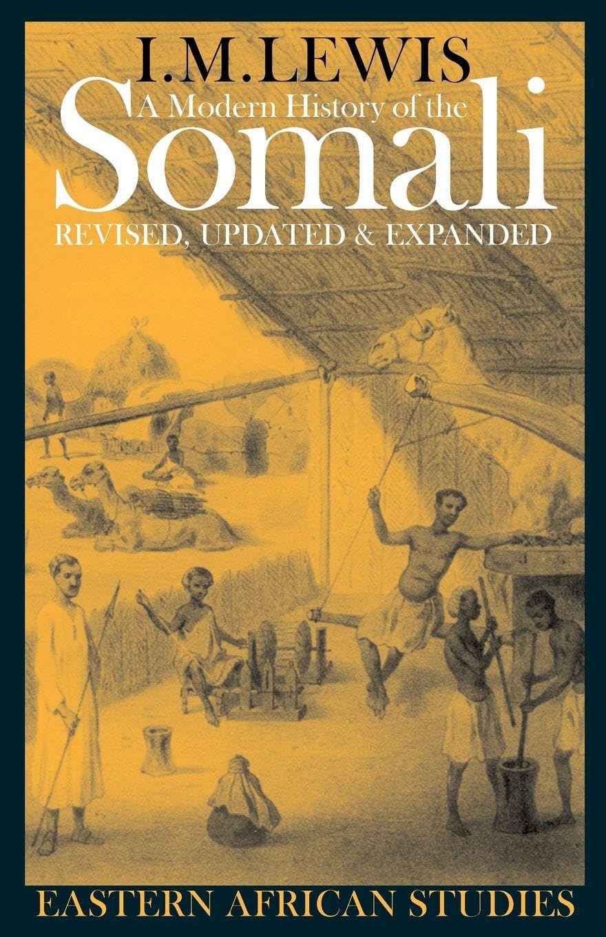 A Modern History of the Somali: Nation and State in the Horn of Africa (Eastern African Studies)