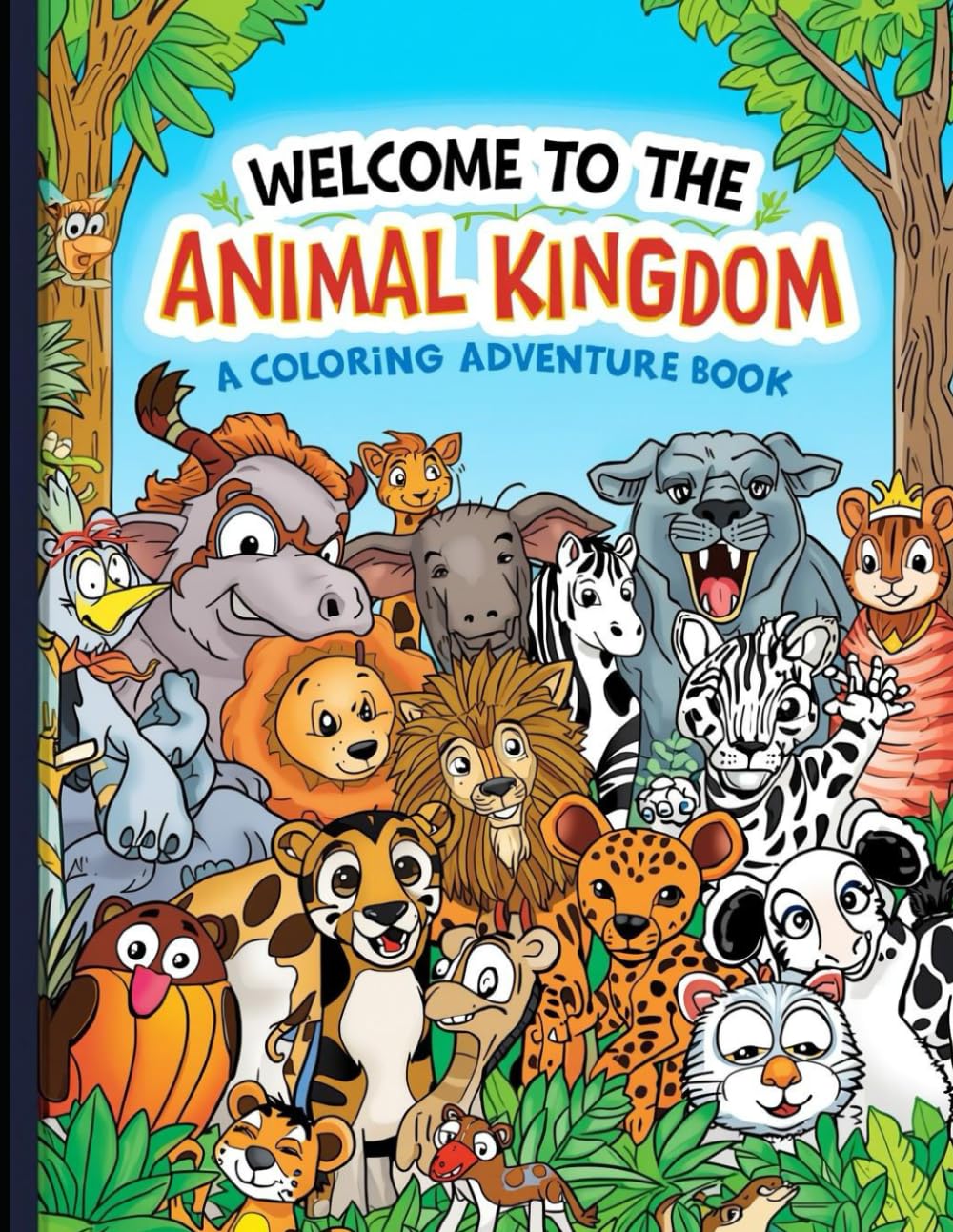 Welcome To the Animal Kingdom: A Coloring Adventure for Kids