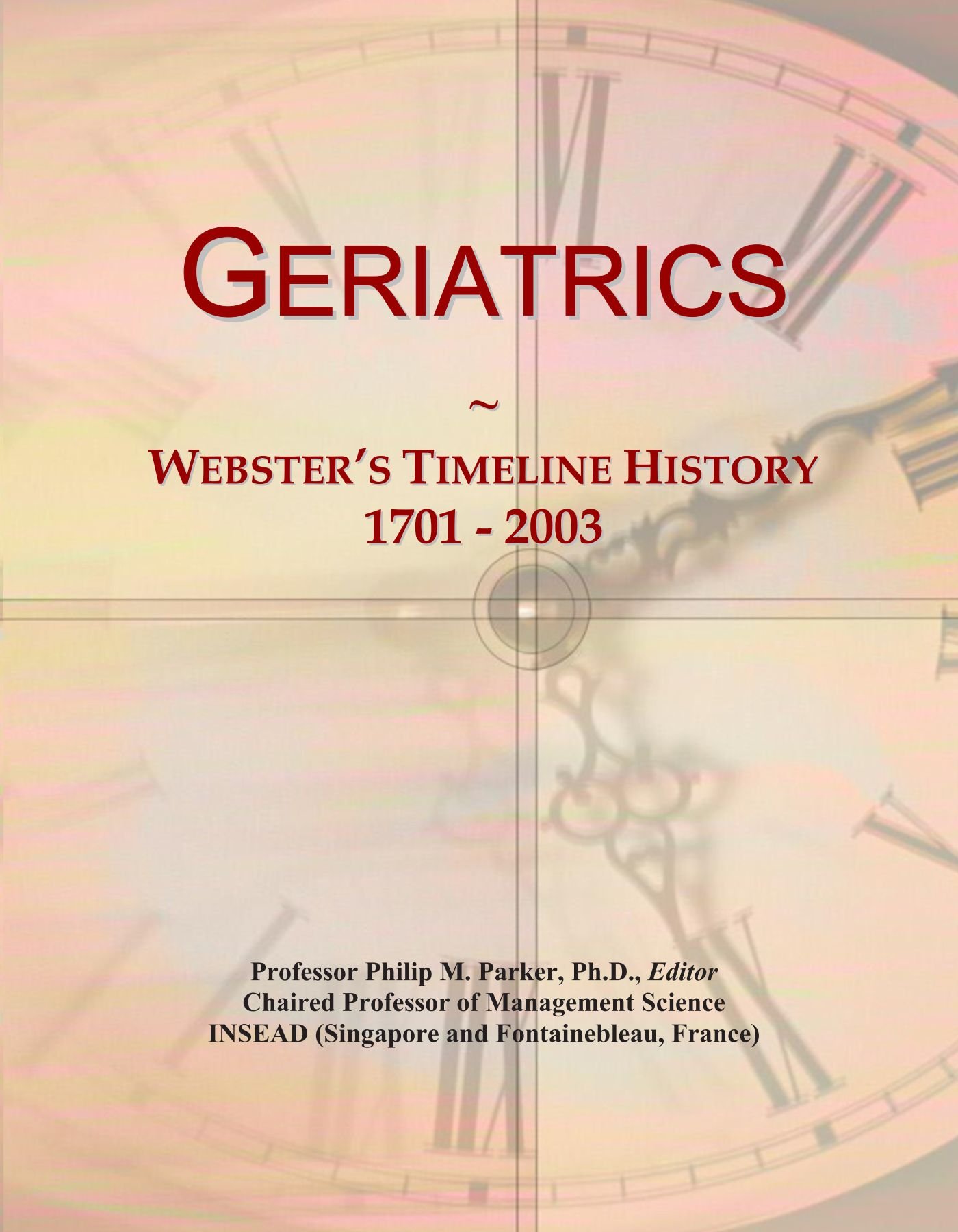 Geriatrics: Webster's Timeline History, 1701 - 2003