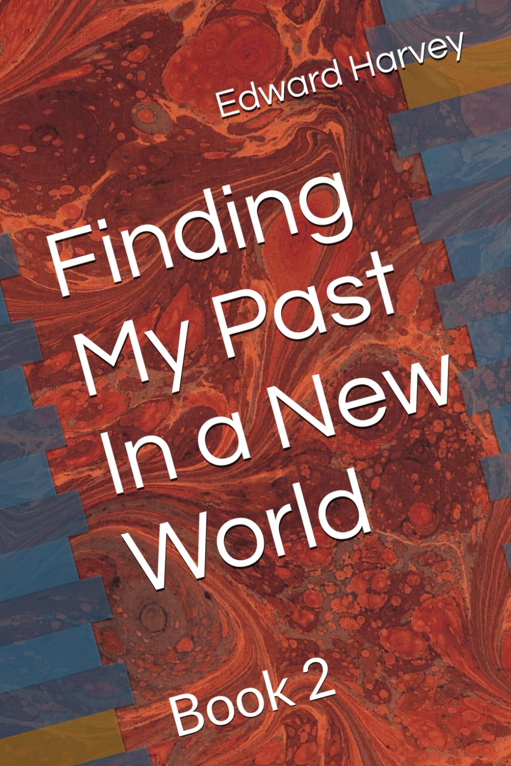 Finding My Past In a New World: Book 2
