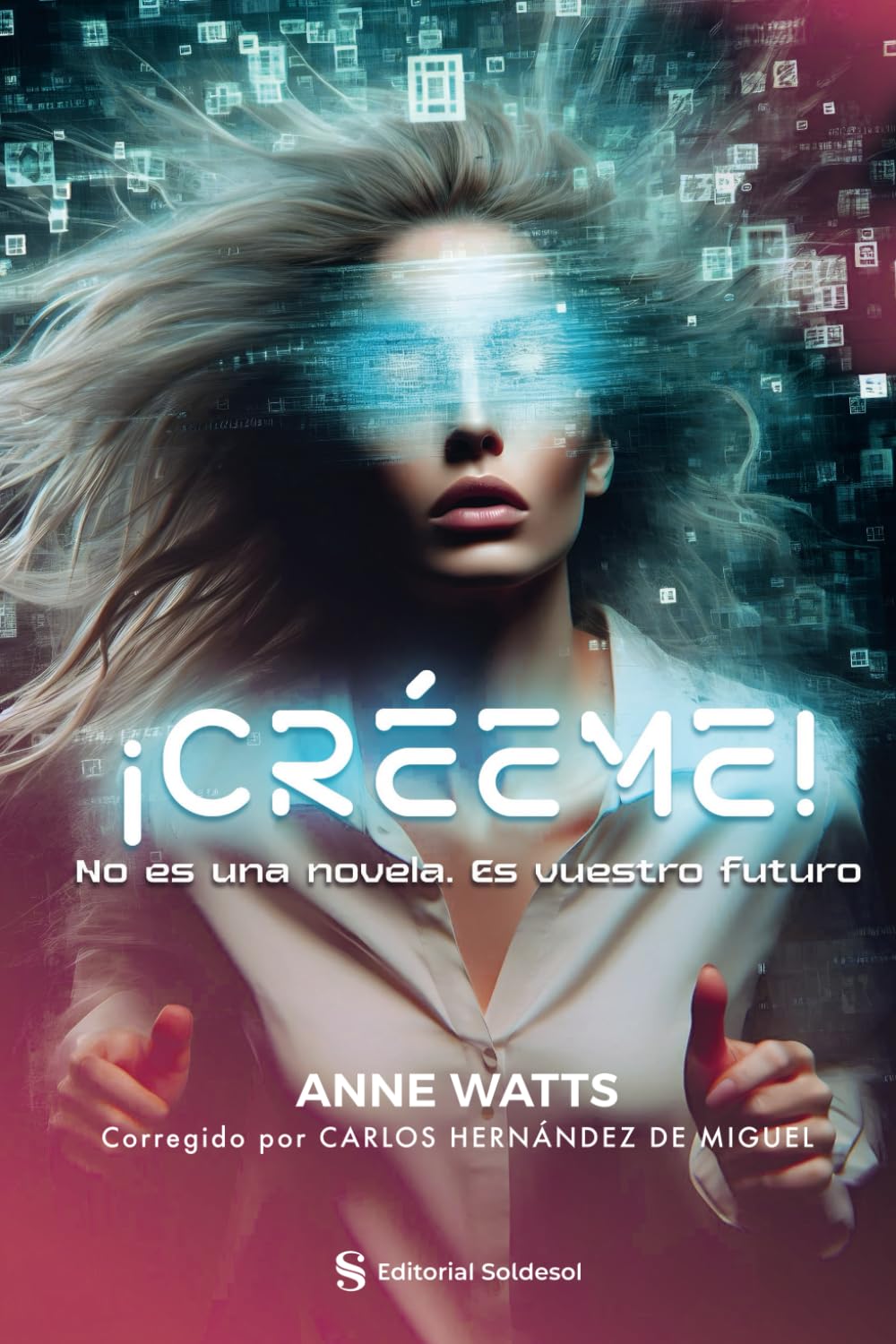 ¡Créeme! No es una novela. Es vuestro futuro.