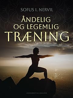 Åndelig og legemlig træning (Danish Edition)