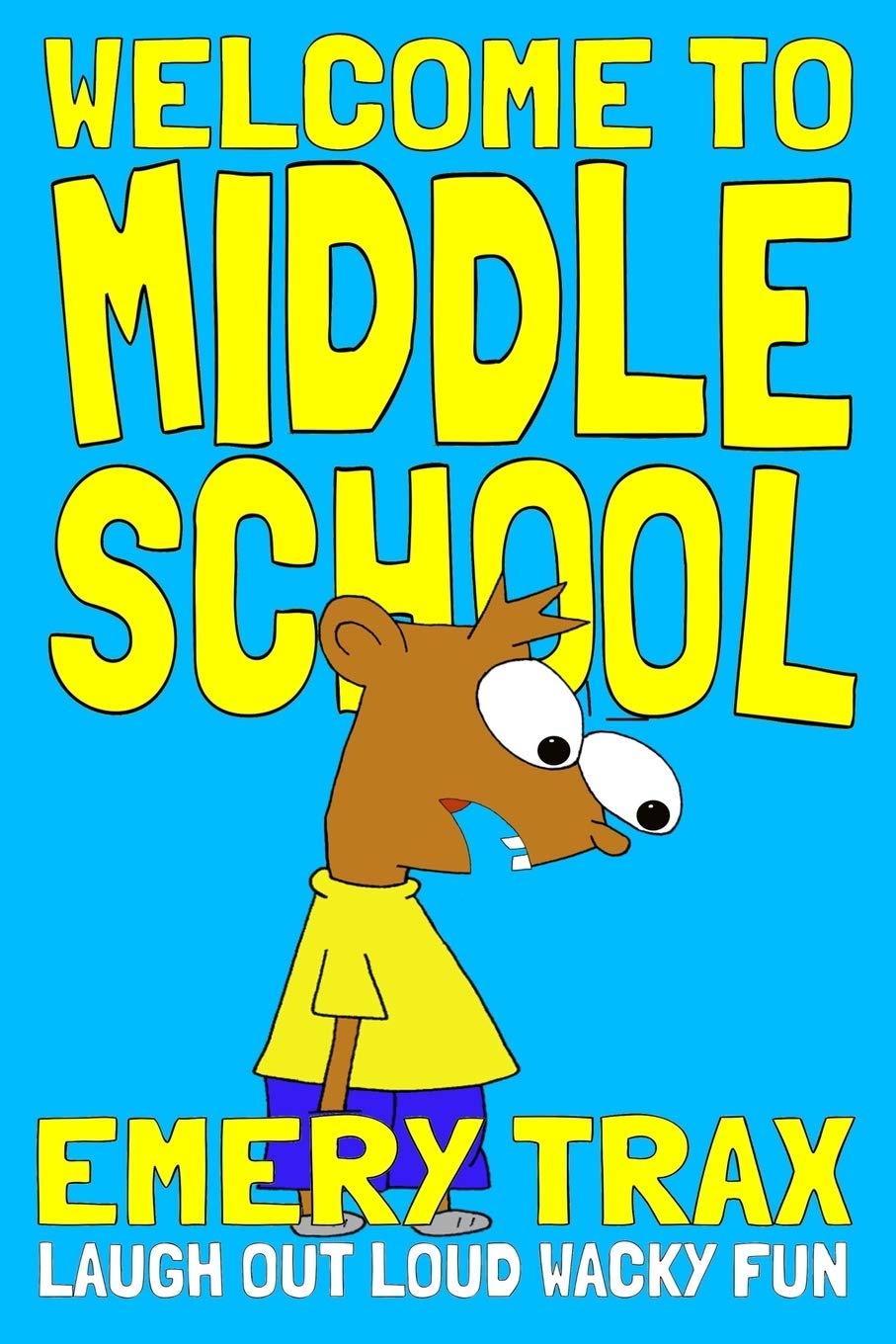 Welcome to Middle School: A 6th Grade Super Hero Middle School Chapter Book