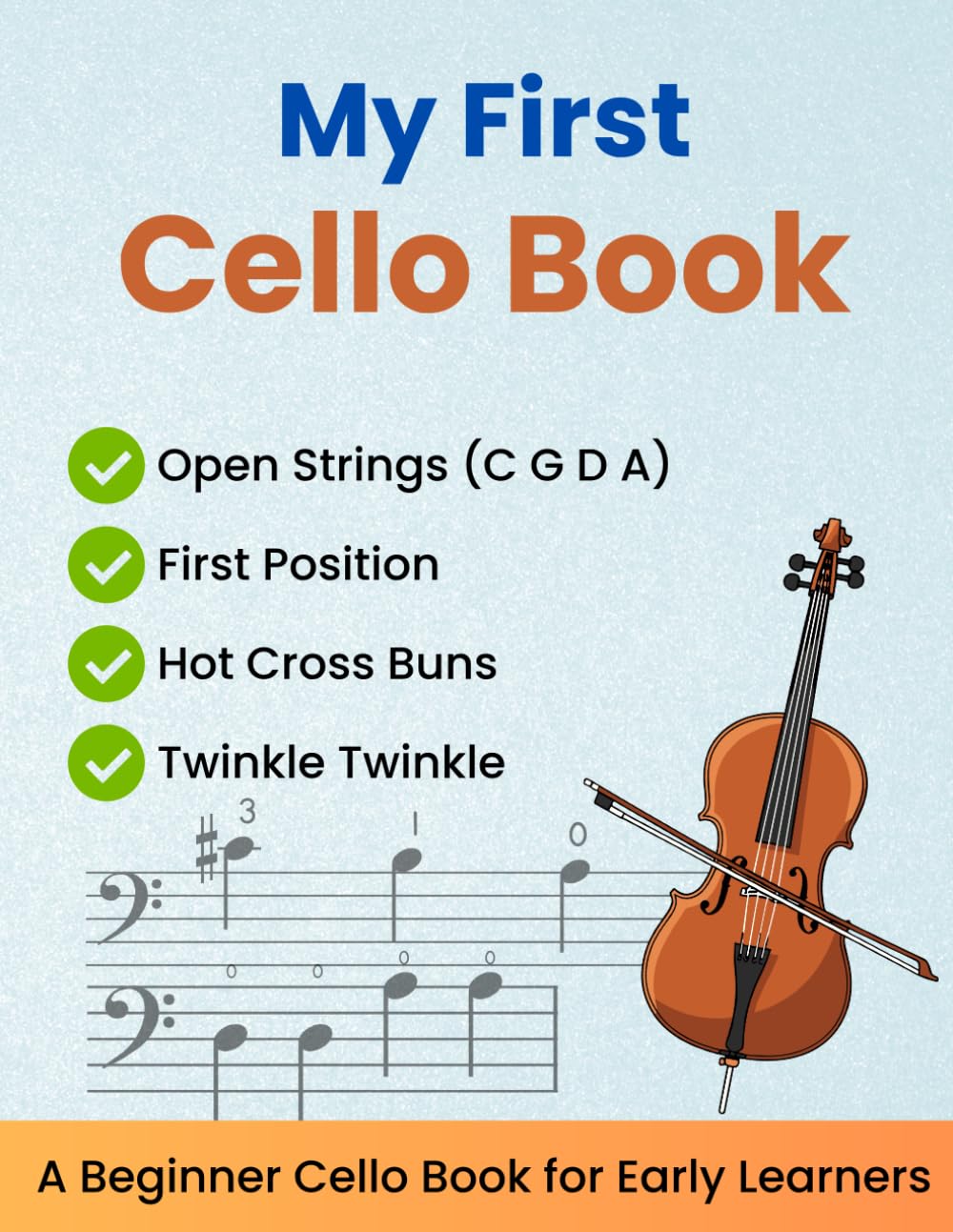 My First Cello Book: A Beginner Cello Book for Early Learners