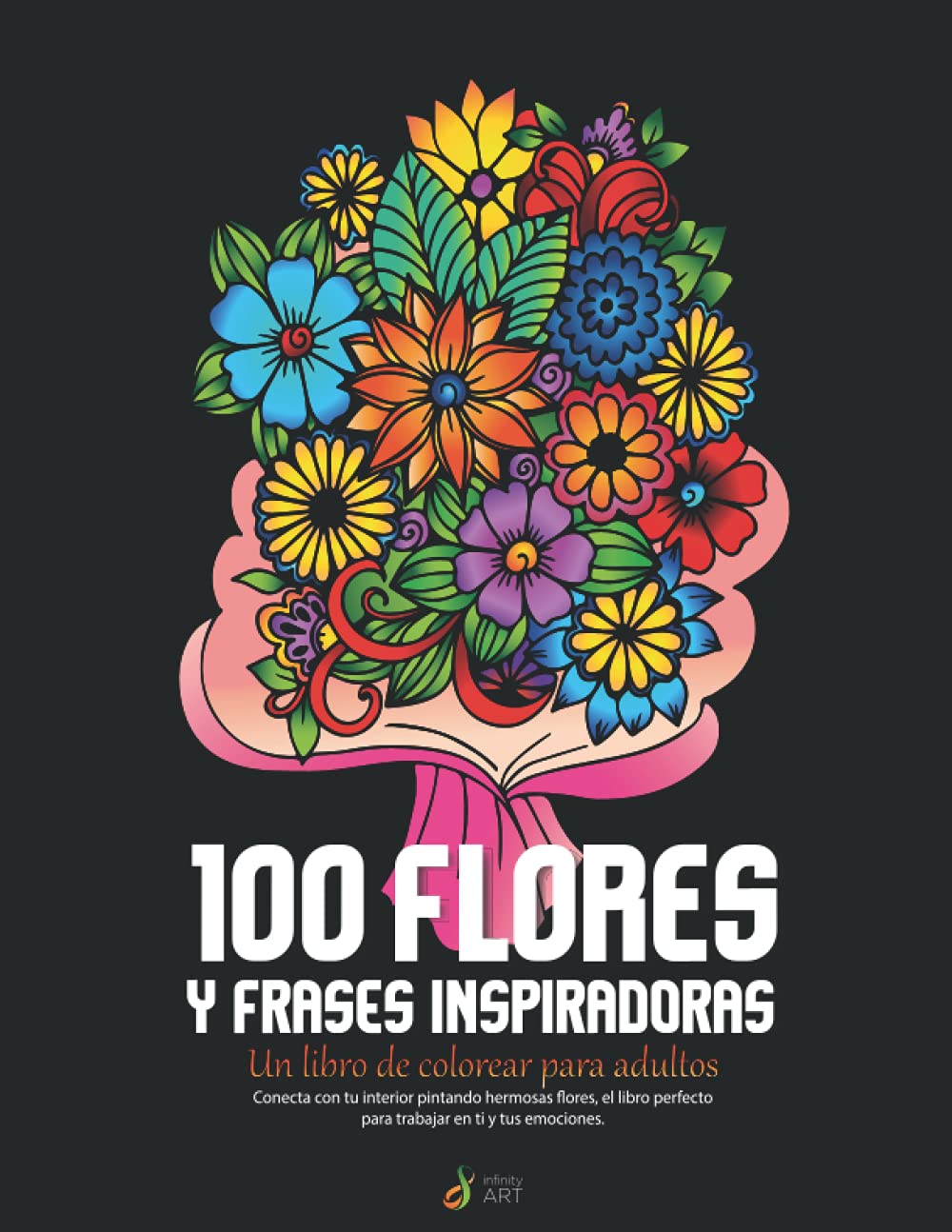 100 flores y frases inspiradoras: un libro de colorear para adultos