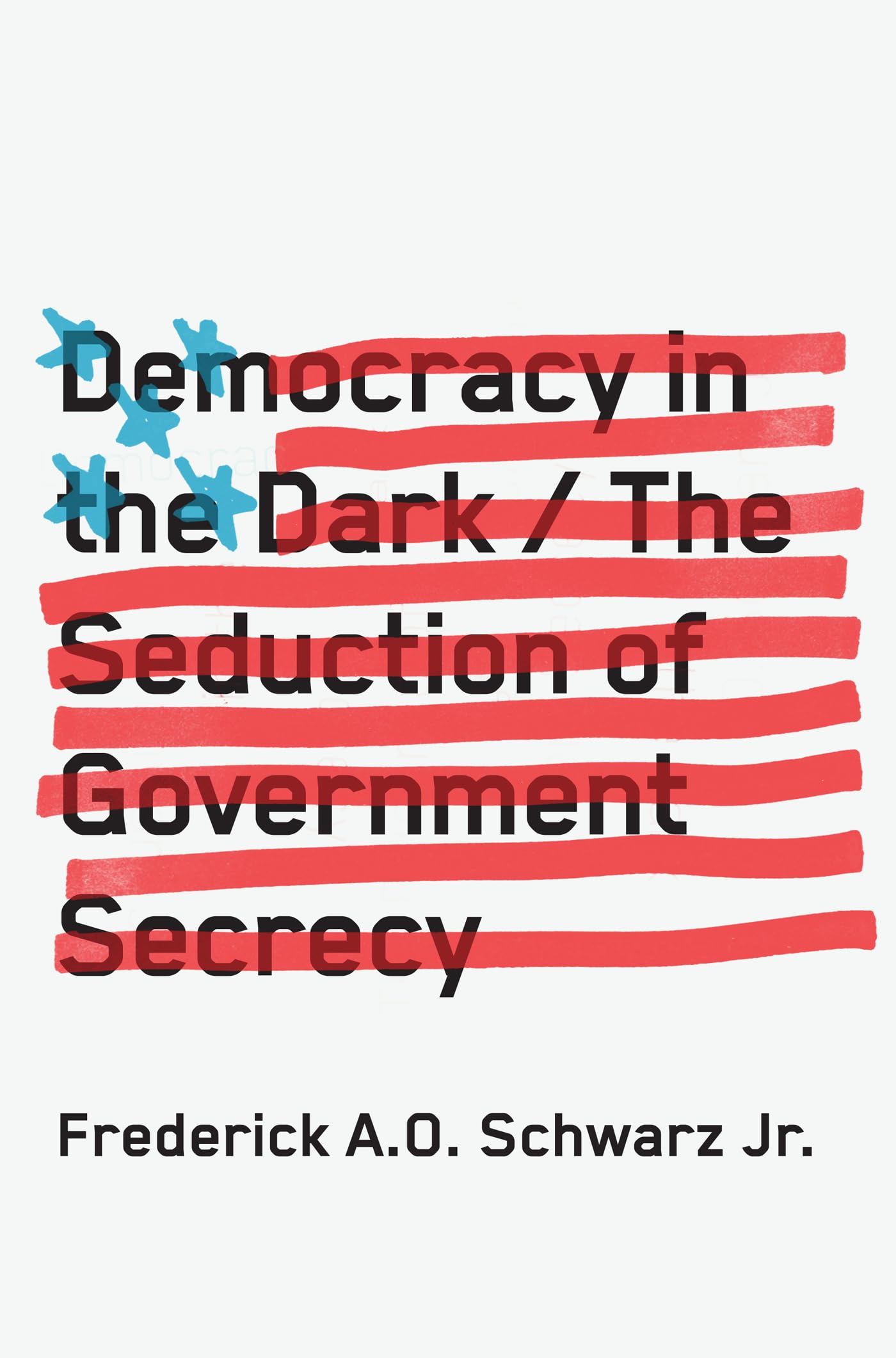 Buy Democracy in the Dark: The Seduction of Government Secrecy — BookShops.in