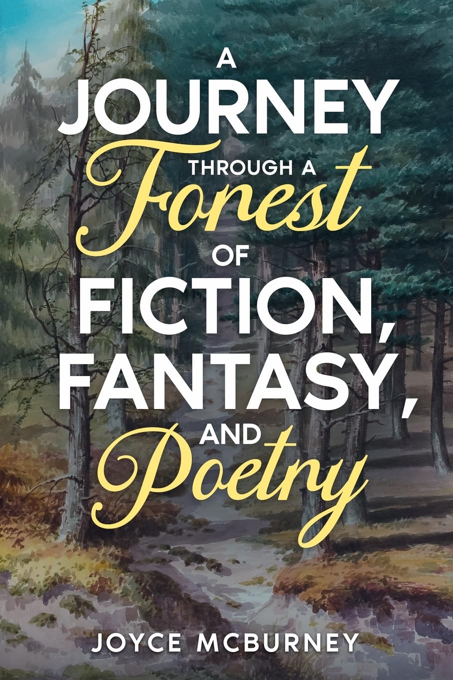 Journey Through a Forest of Fiction, Fantasy and Poetry