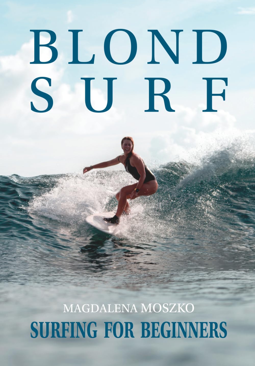 Blond Surf - Surfing for Beginners: Beginner's guide to Surfing | How to ride waves | Surf introduction, history and etiquette | Surfing for kids