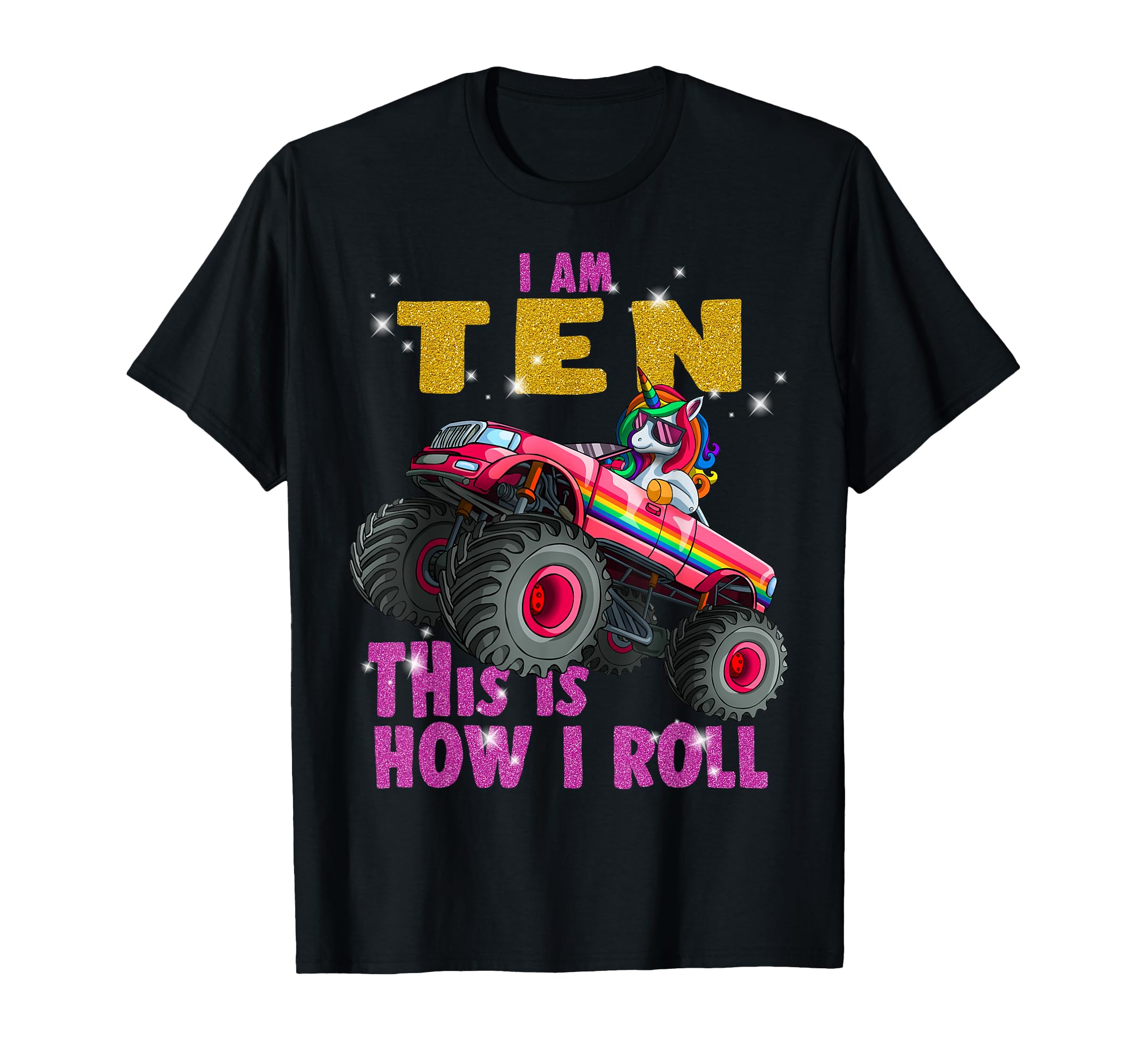 Im 10 This is How I roll Unicorn Monster Truck 10th Birthday T-Shirt