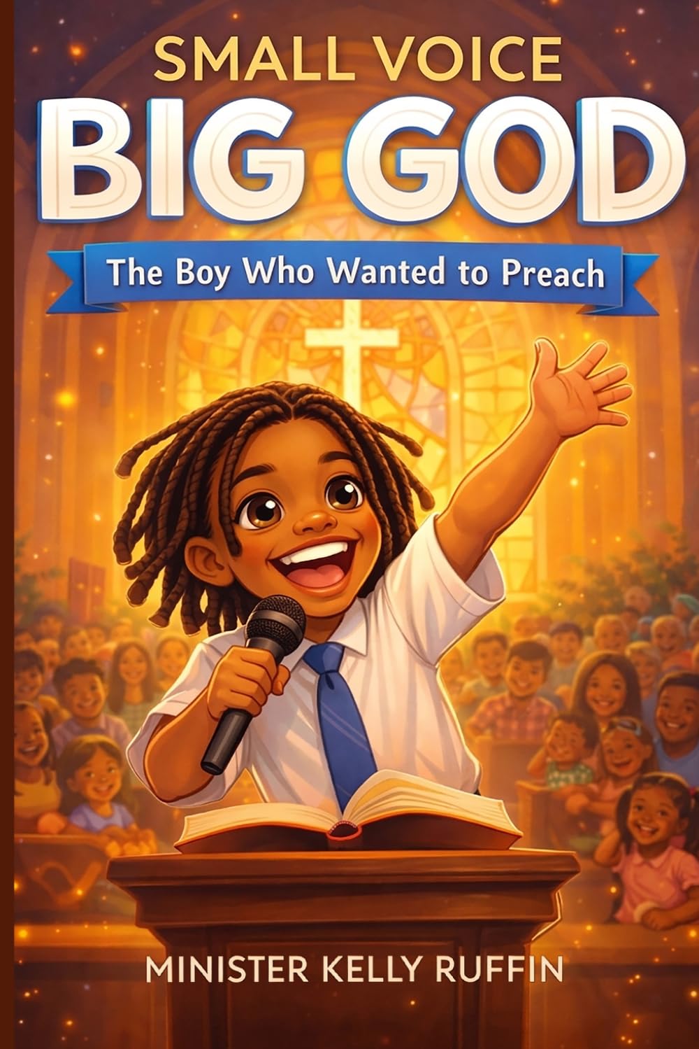 Small Voice Big God: The Boy Who Wanted To Preach