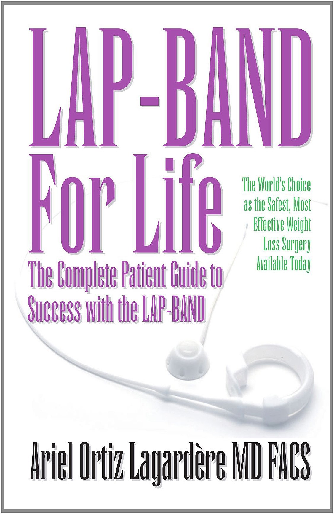 Lap-Band for Life: The complete patient guide to success with the LAP-BAND Paperback β May 12, 2005