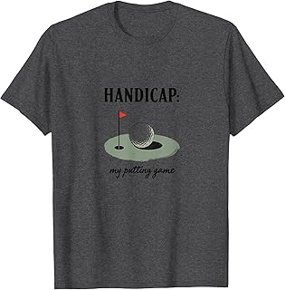 Handicap My Putting Game Funny Golf Design T-Shirt