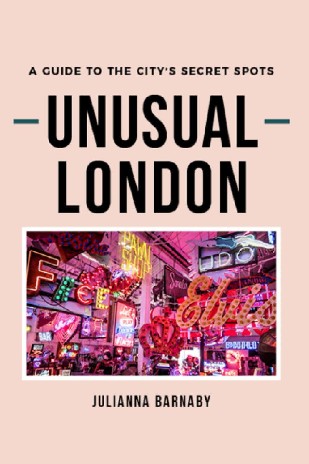 Unusual London: A Guide to The City’s Secret Spots