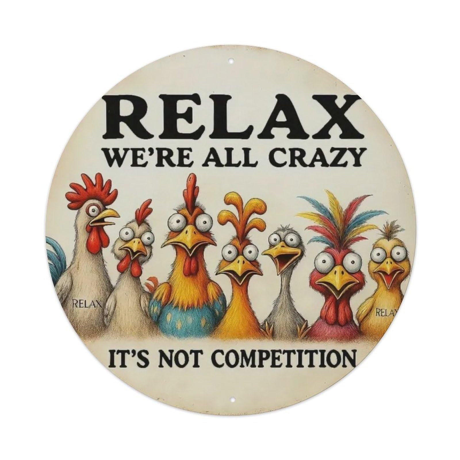 Relax We're All Crazy, It'S Not Competition Round Tin Sign Vintage Metal Sign Home Bar Garden Wall Decor Metal Poster 8x8 Inch