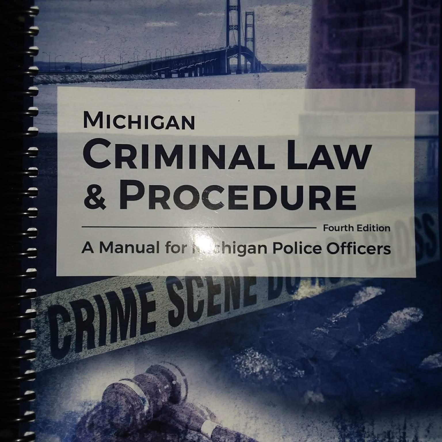 Michigan Criminal Law AND Procedure: A Manual for Michigan Police Officers