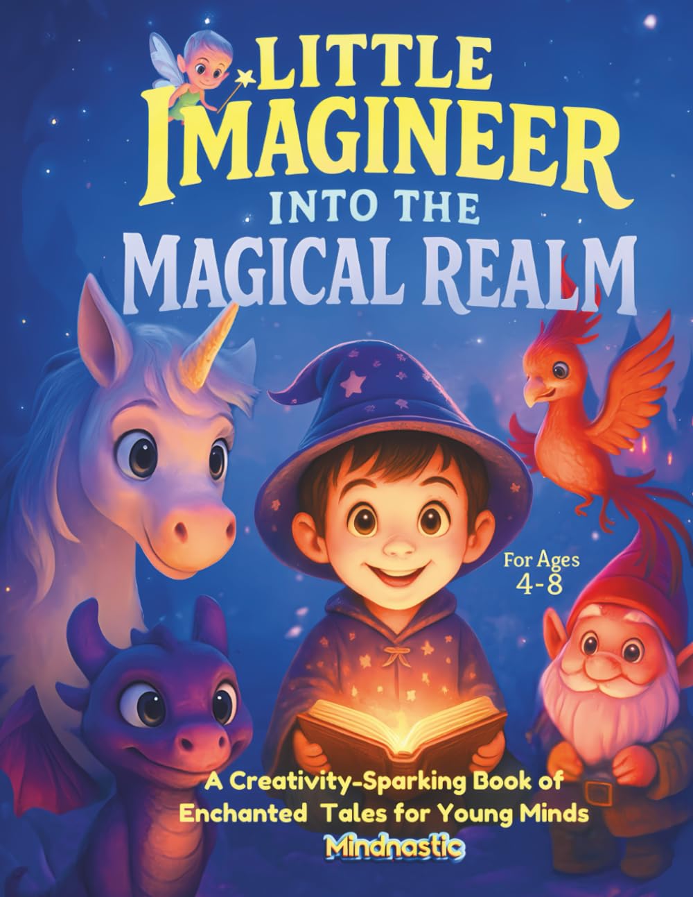 Little Imagineer: Into the Magical Realm - A Creativity-Sparking Book of Enchanted Tales for Young Minds