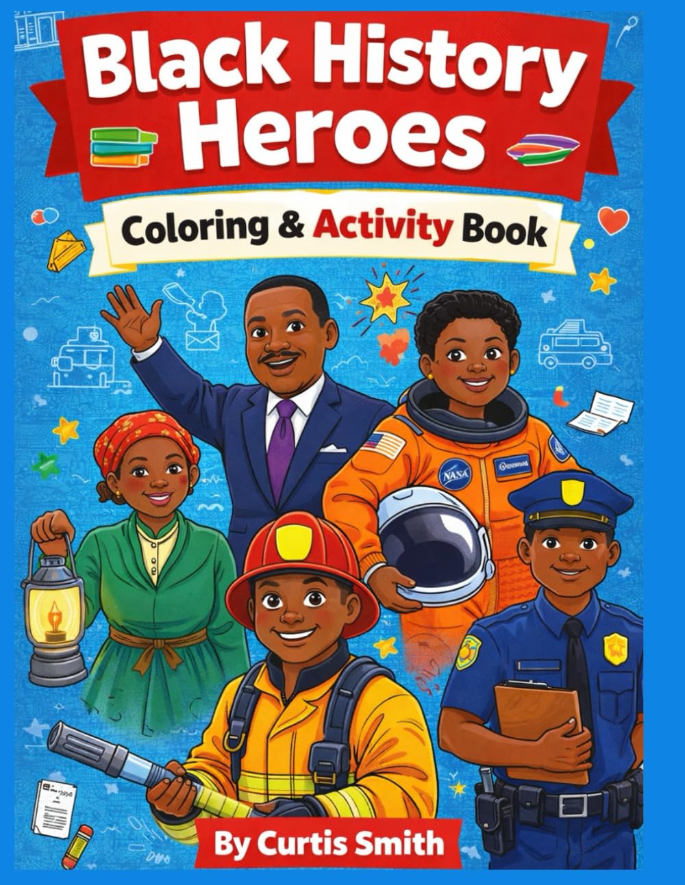 Black History Heros: Activities and Coloring Book
