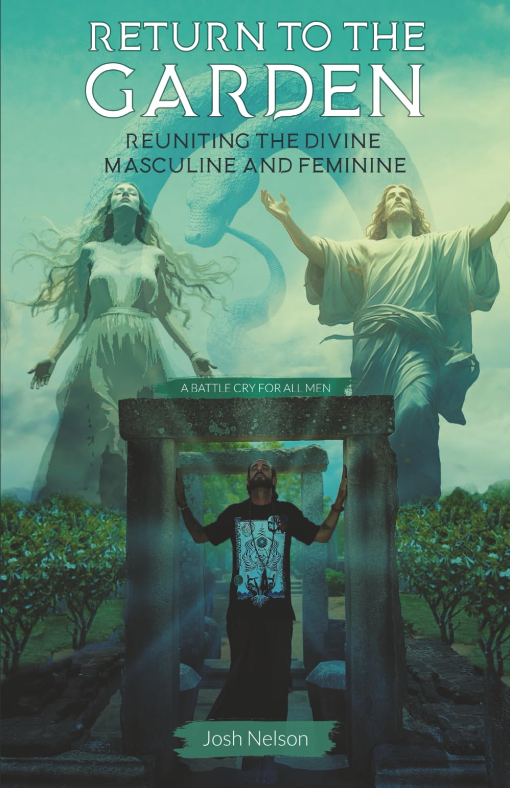 Return to the Garden: Reuniting the Divine Masculine and Feminine: 1 (The Great Awakening)
