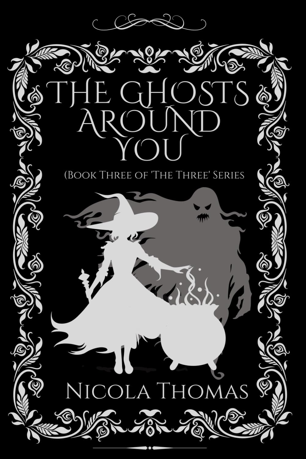 The Ghosts Around You: (Book Three of 'The Three' series)