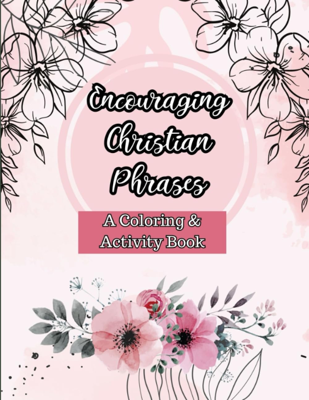 Renew Your Spirit: A Coloring Book with Strength Quotes for Women: The Path of Faith in Colors