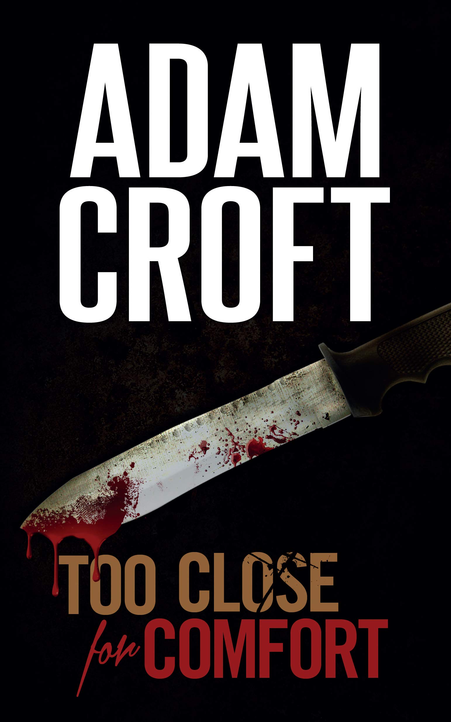 Too Close for Comfort by Adam Croft PAPERBACK 9781912599578