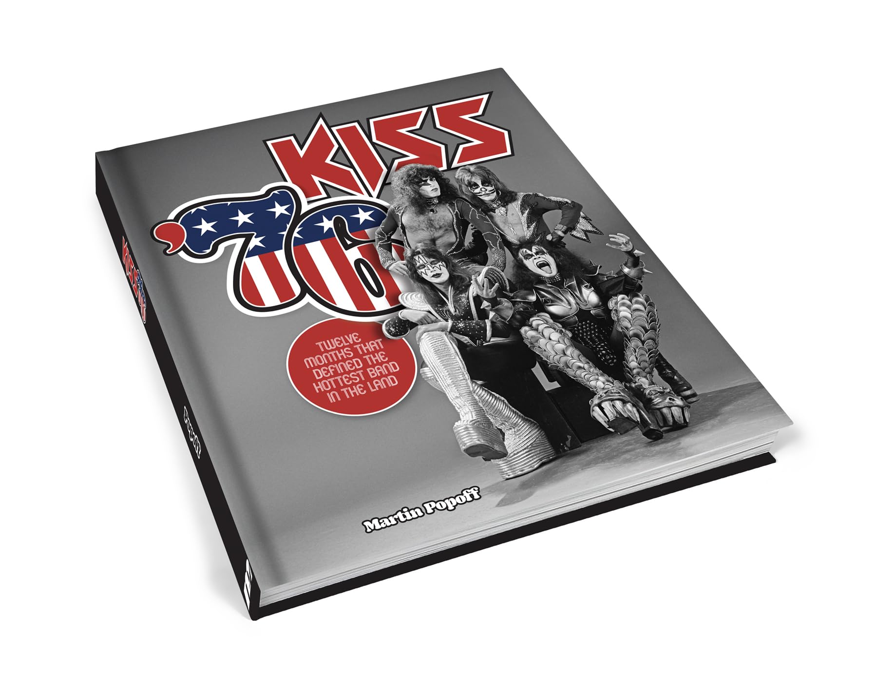 Kiss '76: Twelve Months That Defined the Hottest Band in the Land