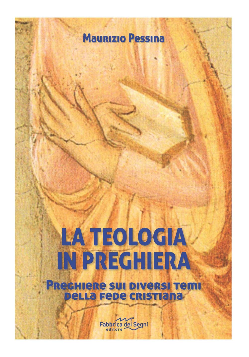 La Teologia In Preghiera. Preghiere Sui Diversi Temi Della Fede Cristiana - 4
