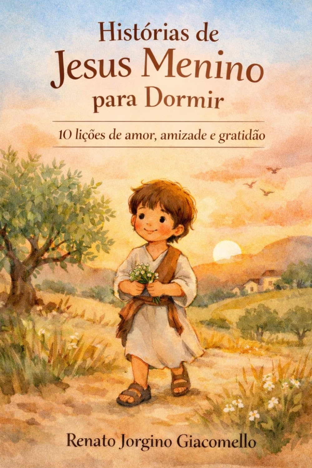 Histórias de Jesus Menino para Dormir: 10 lições de amor, amizade e gratidão