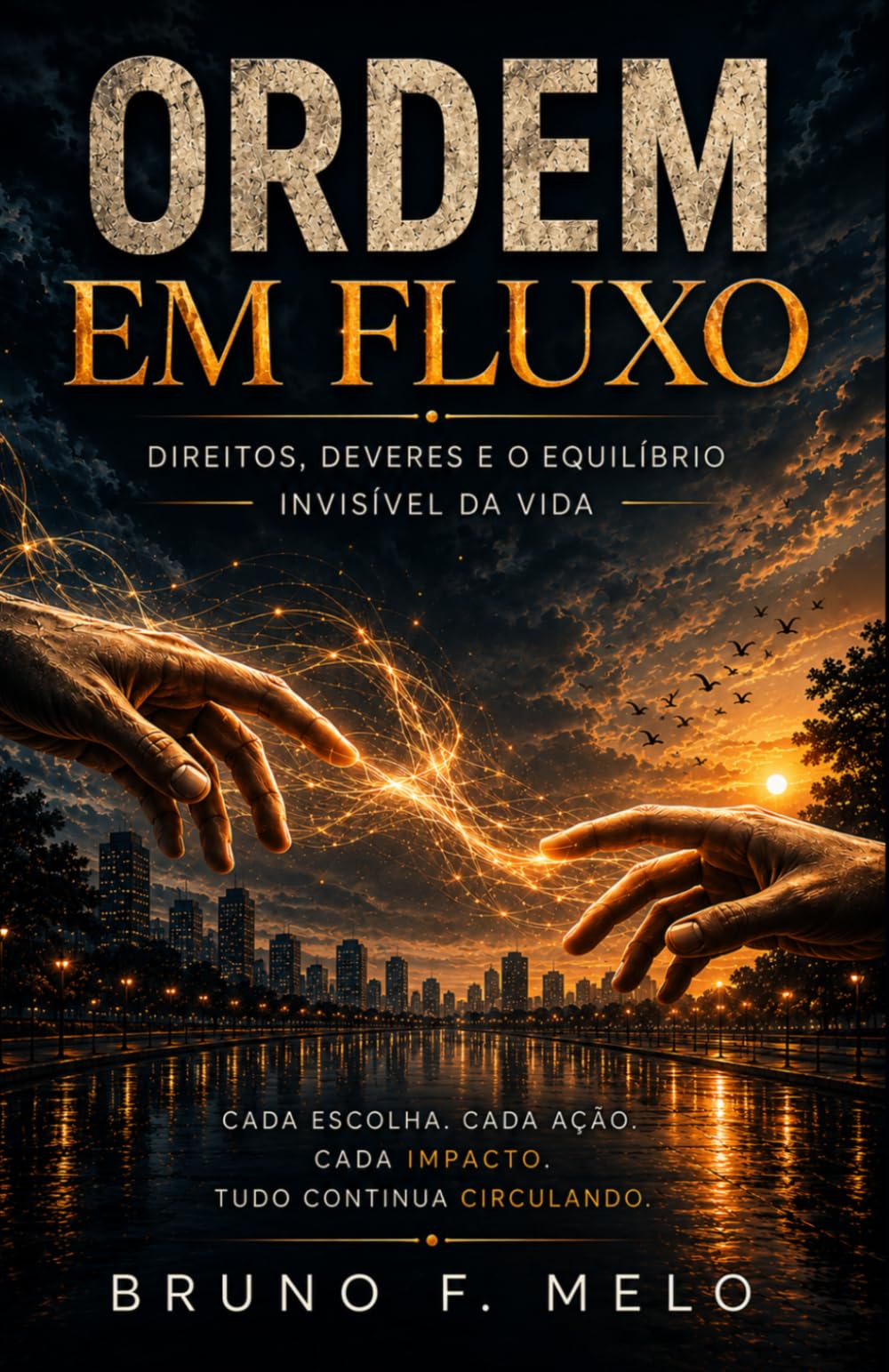 ORDEM EM FLUXO: Direitos, Deveres e o Equilíbrio Invisível da Vida (VIVER - Saúde Social)