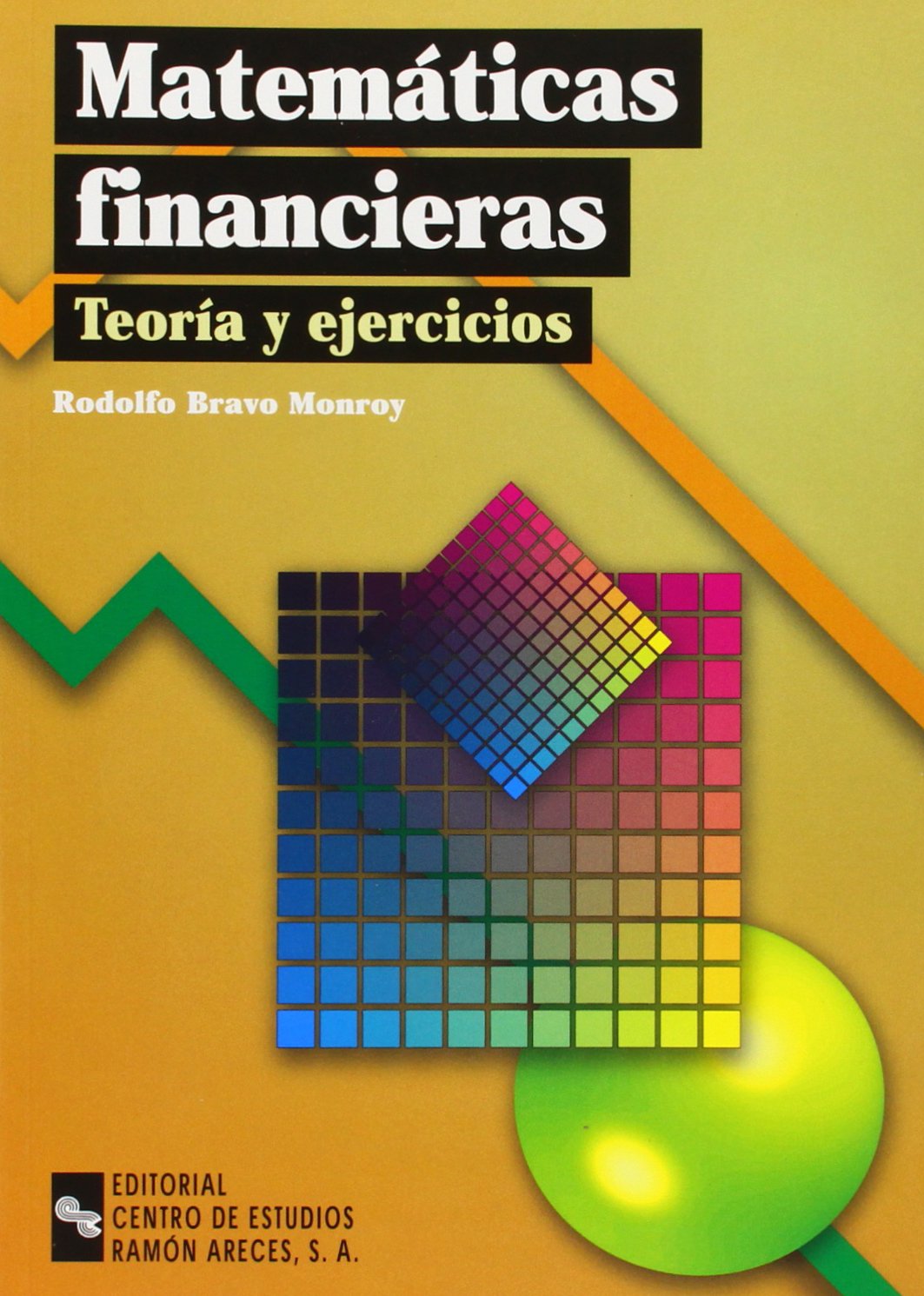 Matemáticas financieras: Teoría y ejercicios (Libro Técnico)