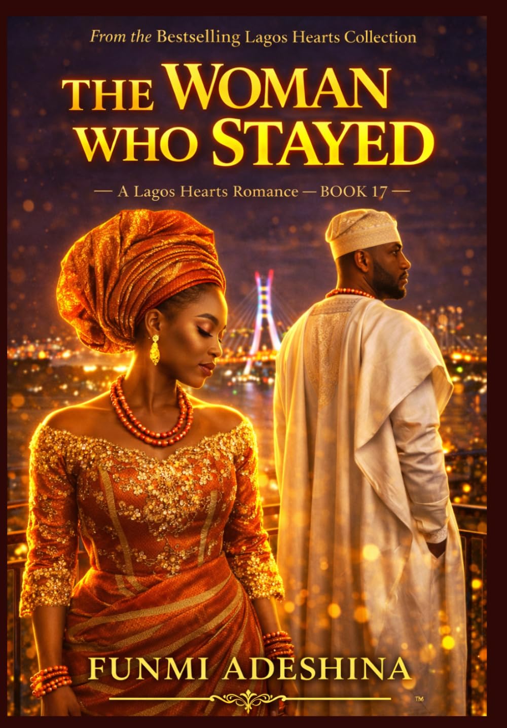The Woman Who Stayed: A Lagos Hearts Romance: 17 (The Lagos Hearts Collection)