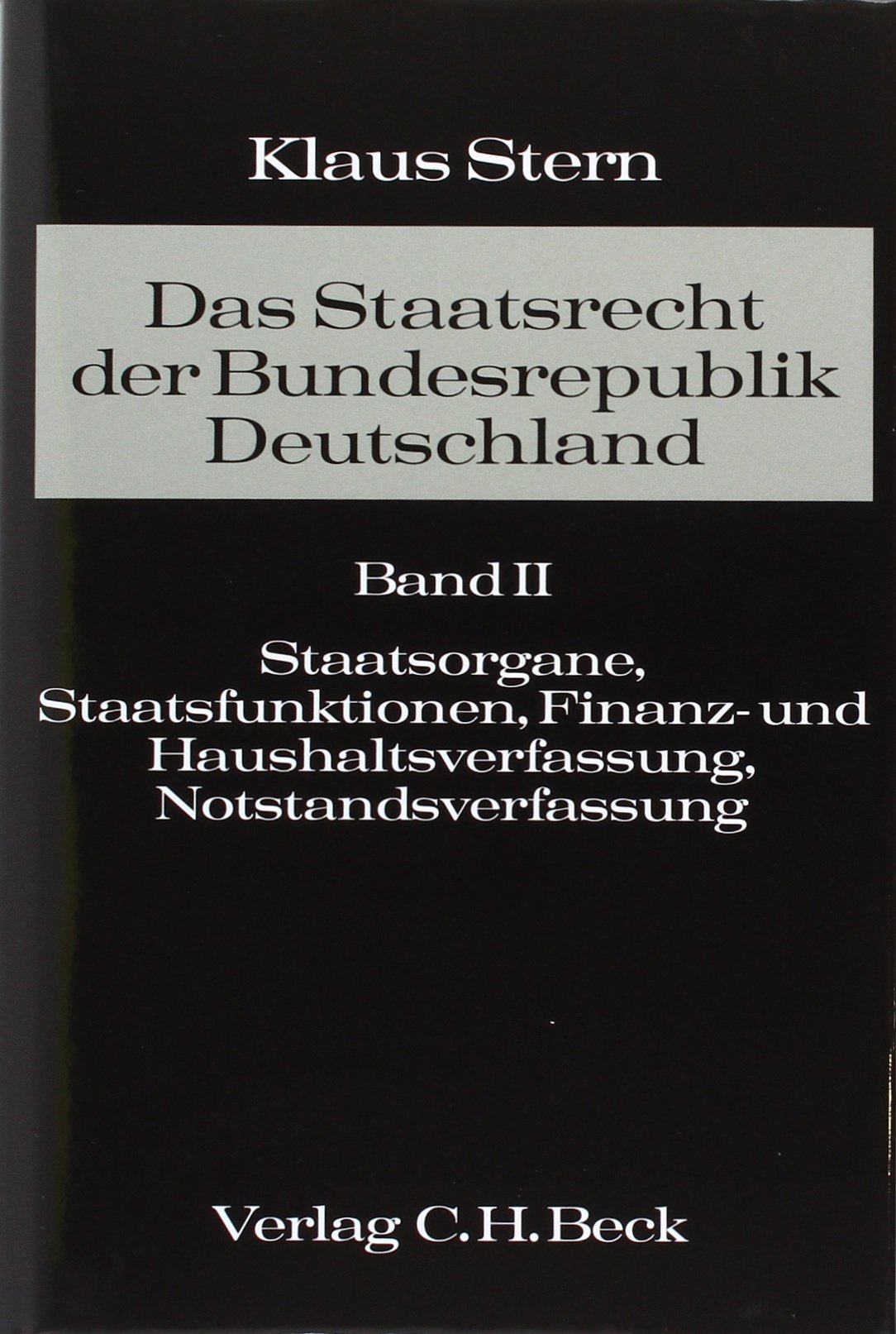 Das Staatsrecht der Bundesrepublik Deutschland, 5 Bde. in Tl.-Bdn., Bd.2, Staatsorgane, Staatsfunktionen, Finanzverfassung und Haushaltsverfassung, Notstandsverfassung