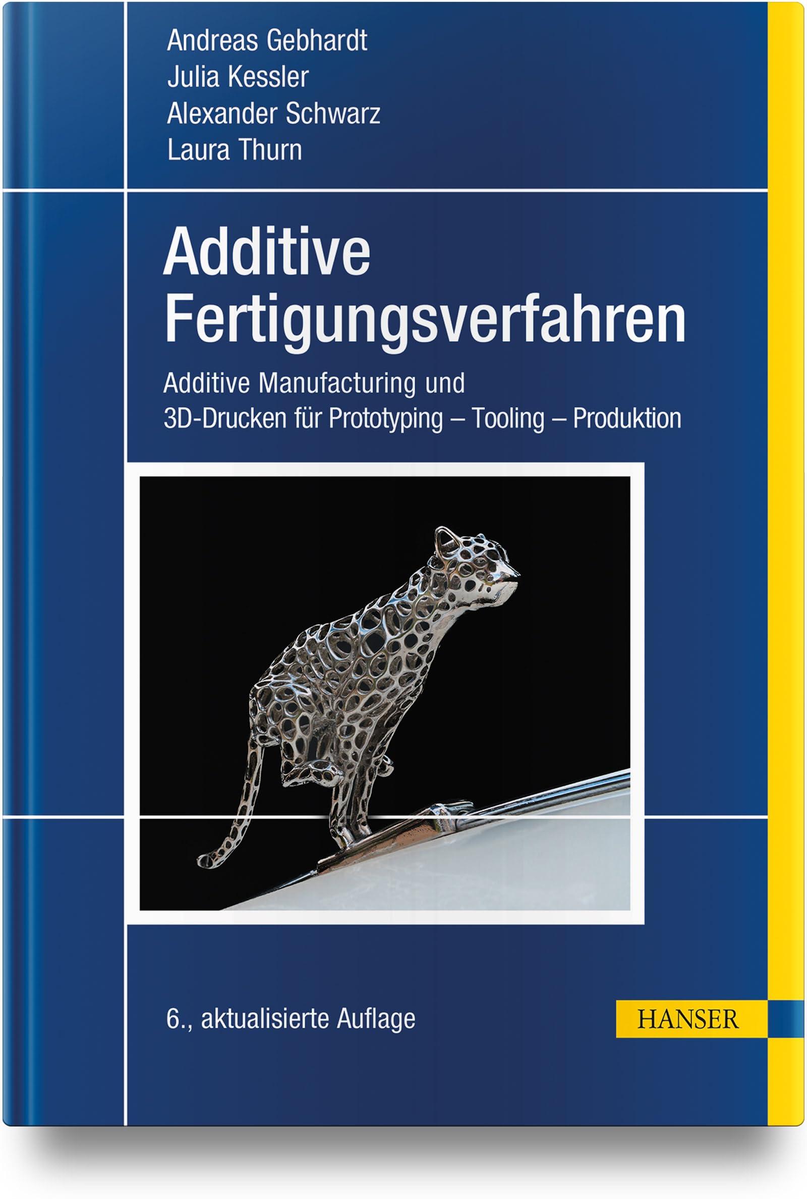 Additive Fertigungsverfahren: Additive Manufacturing und 3D-Drucken für Prototyping - Tooling - Produktion